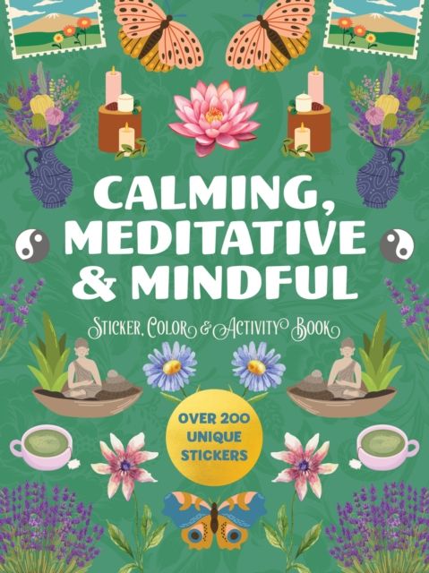 Calming, Meditative and Mindful Sticker, Color & Activity Book : Over 200 Unique Stickers