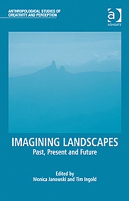 Imagining Landscapes : Past, Present and Future