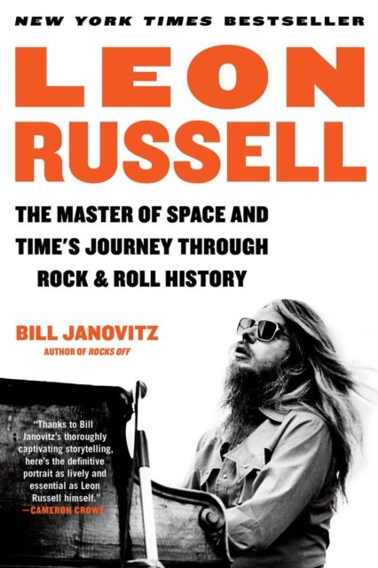 Leon Russell : The Master of Space and Time's Journey Through Rock & Roll History