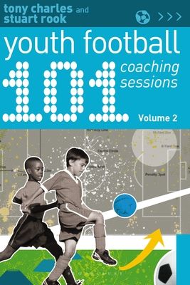 101 youth football coaching sessions. Volume 2