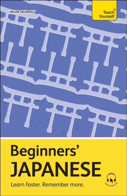Beginners' Japanese : Learn faster. Remember more.