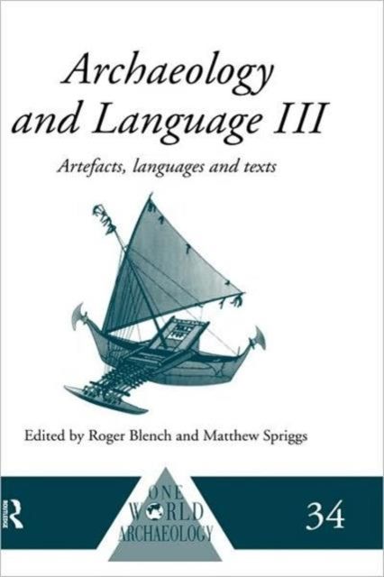 Archaeology and Language III : Artefacts, Languages and Texts