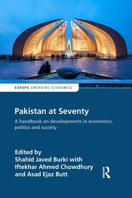 Pakistan at Seventy : A handbook on developments in economics, politics and society