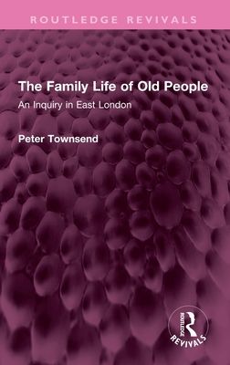 The Family Life of Old People : An Inquiry in East London