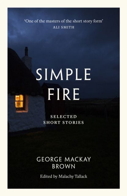 Simple Fire : Selected Short Stories