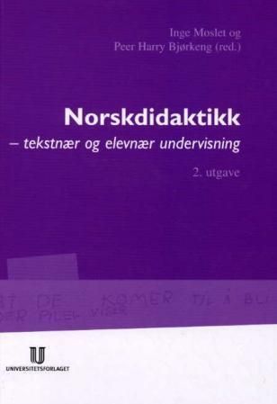 Norskdidaktikk : tekstnær og elevnær undervisning