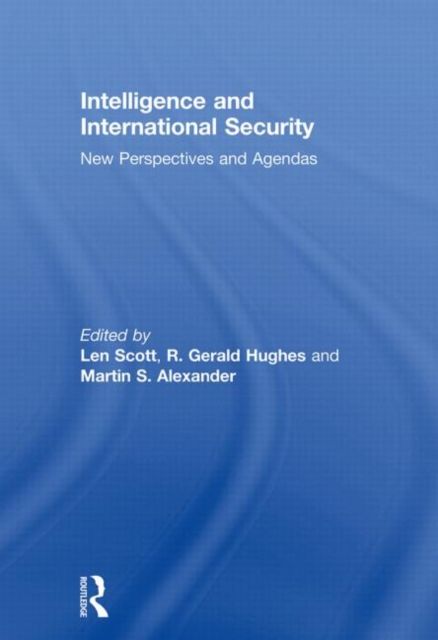 Intelligence and International Security : New Perspectives and Agendas