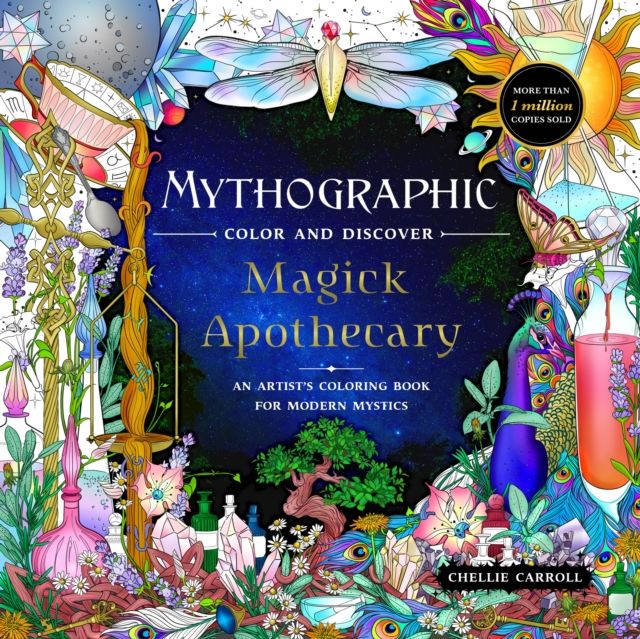 Mythographic Color and Discover: Magick Apothecary : An Artist’s Coloring Book for Modern Mystics