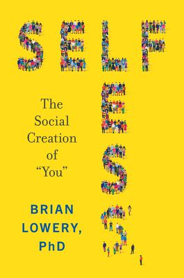 Selfless : The Social Creation of “You”