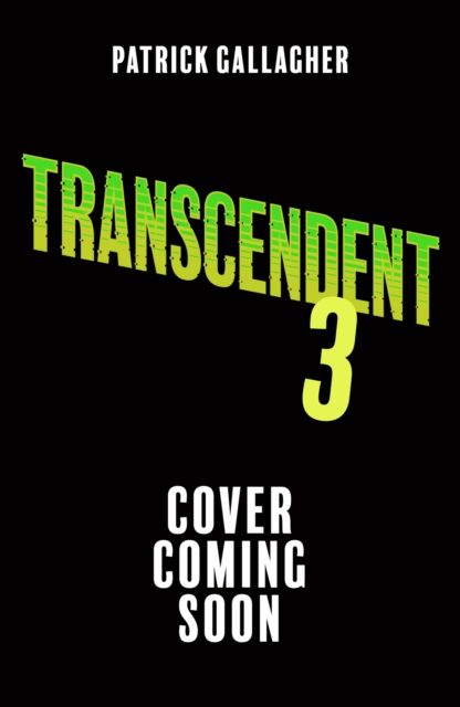 Transcendent: Forgotten Earth (Book 3) : An edge-of-your-seat, high-octane adventure