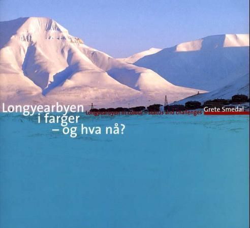 Longyearbyen i farger - og hva nå?