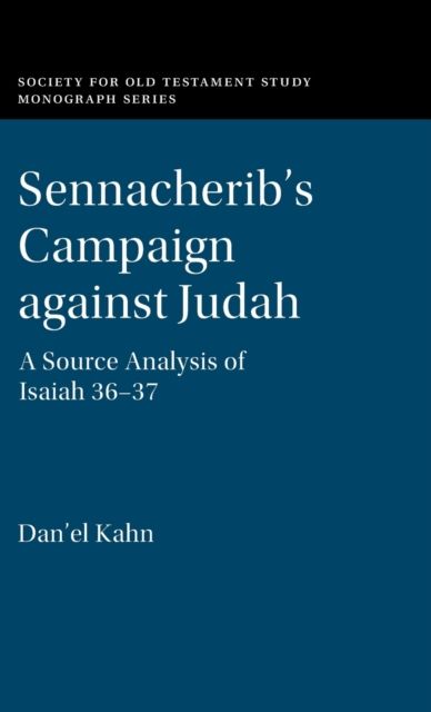 Sennacherib's Campaign against Judah : A Source Analysis of Isaiah 36-37