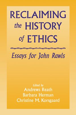 Reclaiming the History of Ethics : Essays for John Rawls
