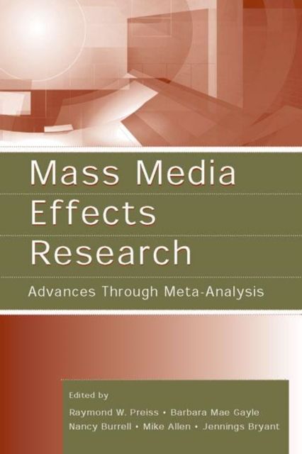 Mass Media Effects Research : Advances Through Meta-Analysis