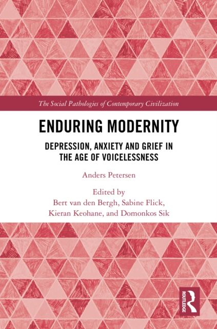 Enduring Modernity : Depression, Anxiety and Grief in the Age of Voicelessness
