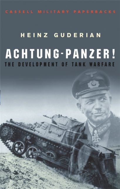 Achtung-Panzer! : the development of tank warfare