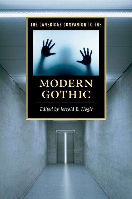 The Cambridge Companion to the Modern Gothic