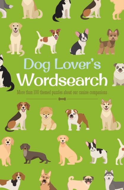 Dog Lover's Wordsearch : More than 100 Themed Puzzles about our Canine Companions