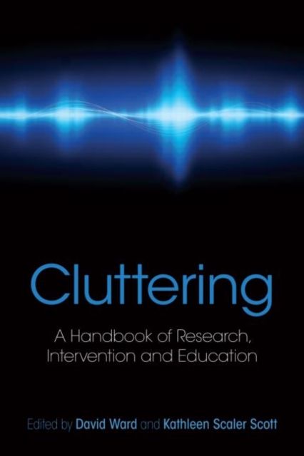 Cluttering : A Handbook of Research, Intervention and Education
