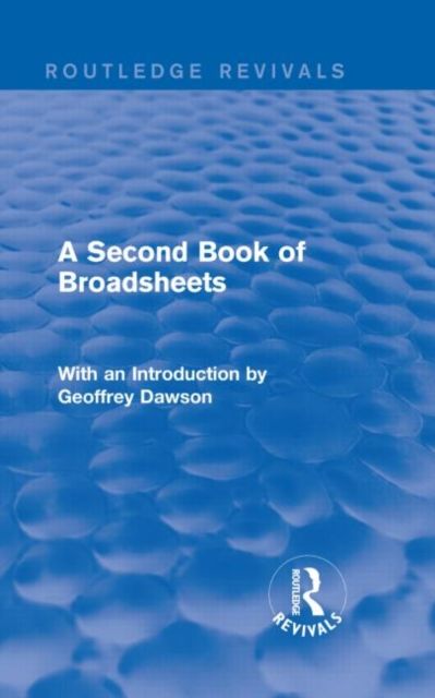 A Second Book of Broadsheets (Routledge Revivals) : With an Introduction by Geoffrey Dawson