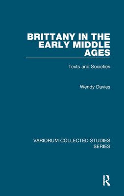 Brittany in the Early Middle Ages : Texts and Societies