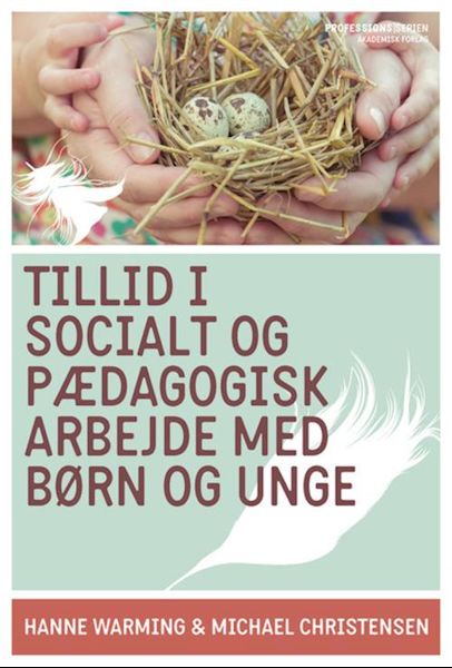 Tillid i socialt og pædagogisk arbejde med børn og unge