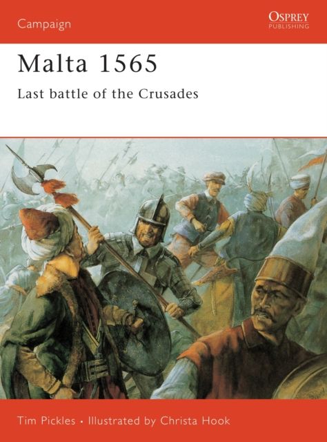 Malta 1565 : Last Battle of the Crusades
