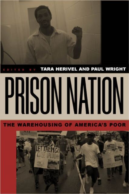 Prison Nation : The Warehousing of America's Poor