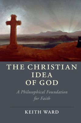 The Christian Idea of God : A Philosophical Foundation for Faith