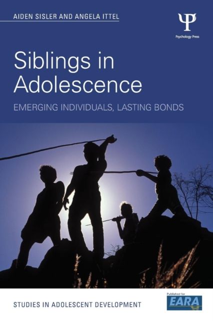 Siblings in Adolescence : Emerging individuals, lasting bonds