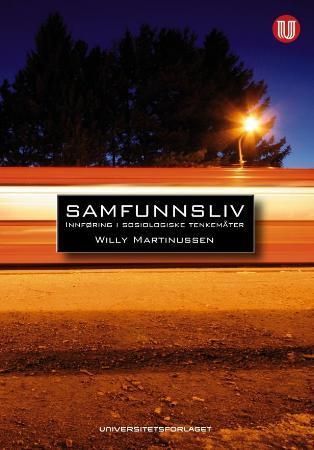 Samfunnsliv : innføring i sosiologiske tenkemåter
