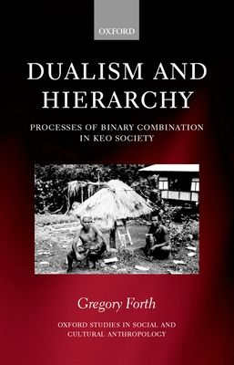 Dualism and Hierarchy C : Processes of Binary Combination in Keo Society