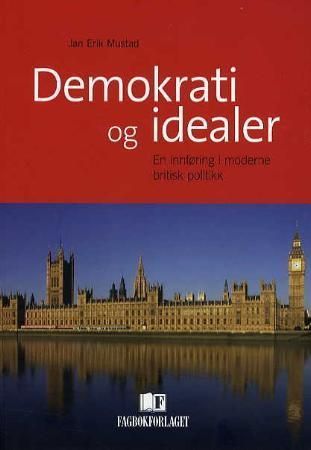 Demokrati og idealer : en innføring i moderne britisk politikk