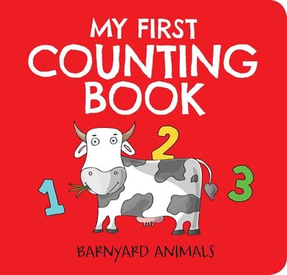 My First Counting Book: Barnyard Animals : Counting 1 to 10