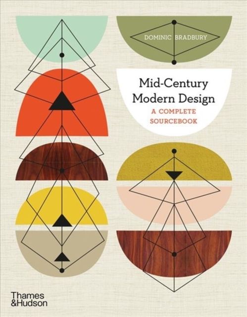 Mid-century modern design : a complete sourcebook : with over 1,000 illustrations