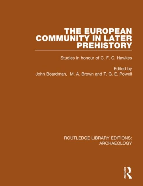 The European Community in Later Prehistory : Studies in Honour of C. F. C. Hawkes