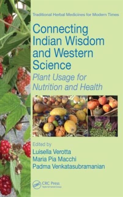 Connecting Indian Wisdom and Western Science : Plant Usage for Nutrition and Health