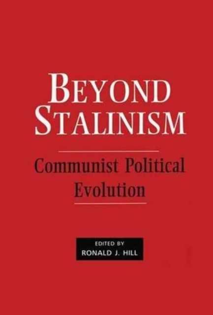 Beyond Stalinism : Communist Political Evolution