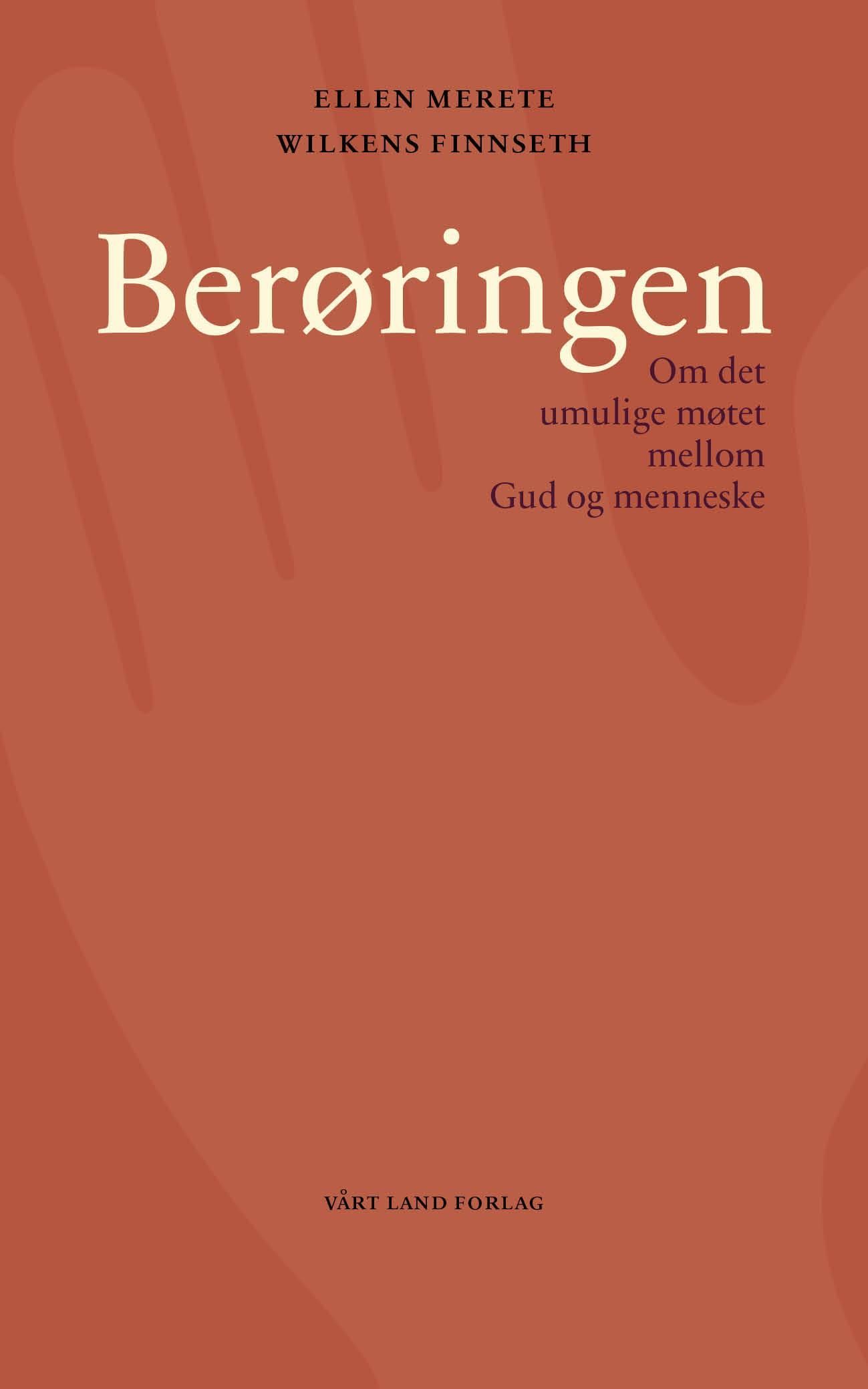 Berøringen : om det umulige møtet mellom Gud og menneske