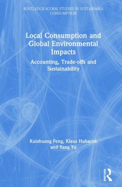 Local Consumption and Global Environmental Impacts : Accounting, Trade-offs and Sustainability