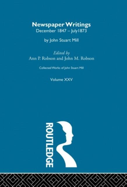 Collected Works of John Stuart Mill : XXV. Newspaper Writings Vol D