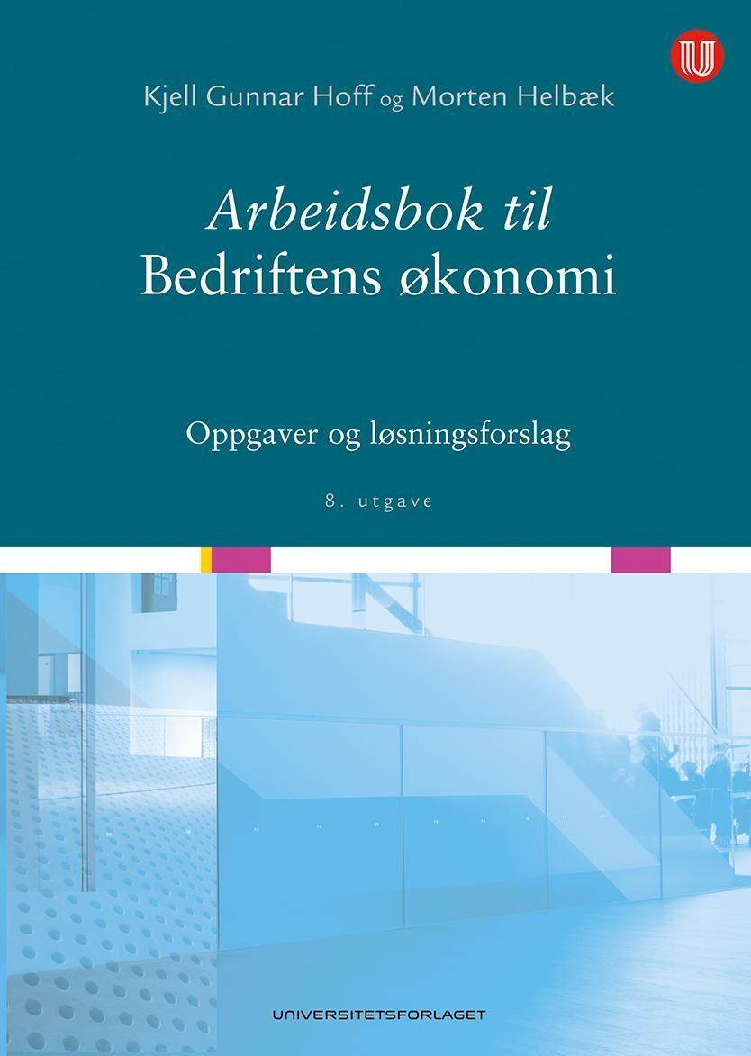 Arbeidsbok til Bedriftens økonomi : oppgaver og løsningsforslag