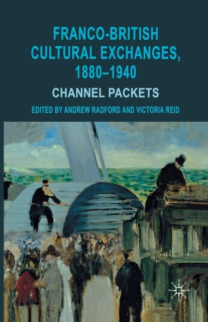 Franco-British Cultural Exchanges, 1880-1940 : Channel Packets