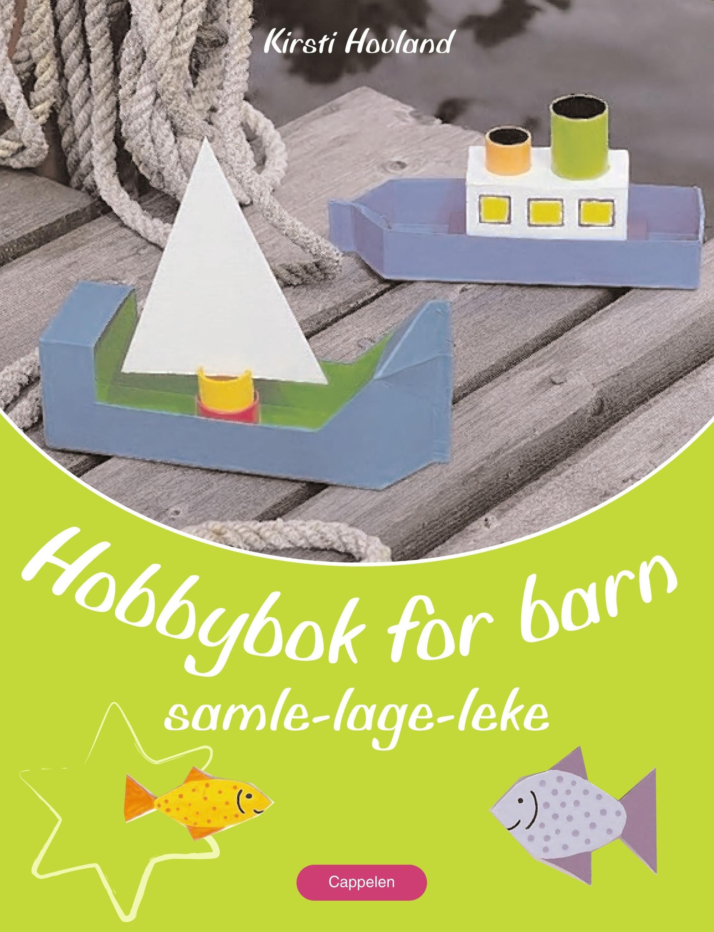 Hobbybok for barn : samle-lage-leke