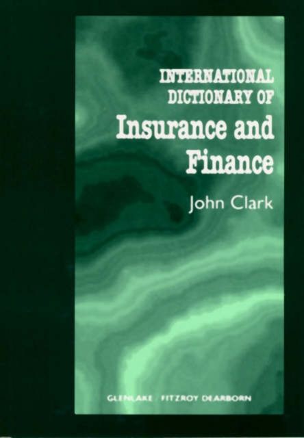 International Dictionary of Insurance and Finance