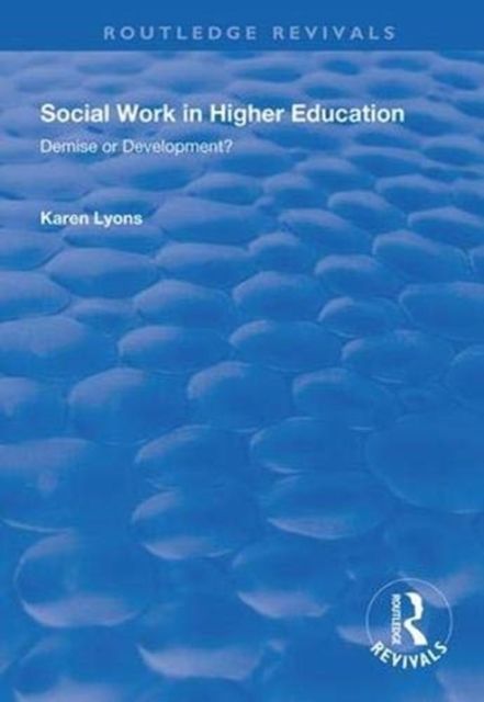 Social Work in Higher Education : Demise or Development?