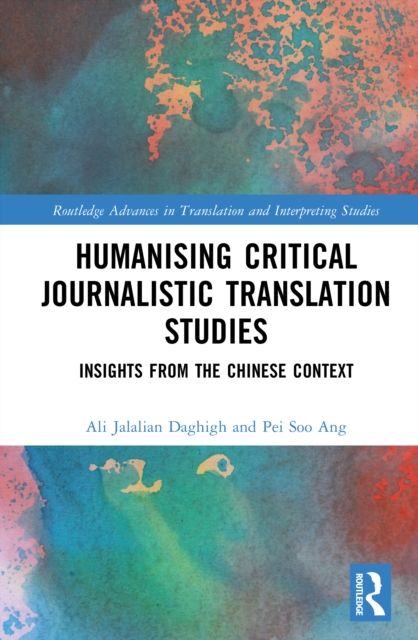 Forsidebilde av Humanising Critical Journalistic Translation Studies : Insights from the Chinese Context