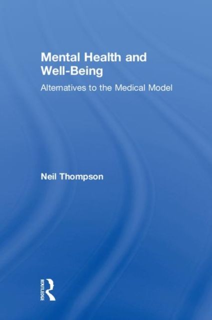 Mental Health and Well-Being : Alternatives to the Medical Model