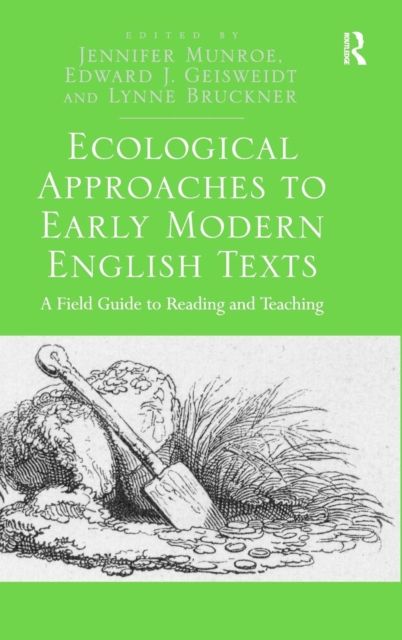 Ecological Approaches to Early Modern English Texts : A Field Guide to Reading and Teaching