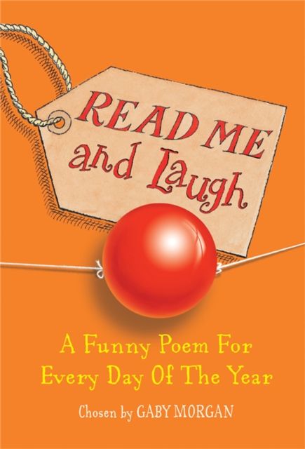 Read Me and Laugh : A funny poem for every day of the year chosen by